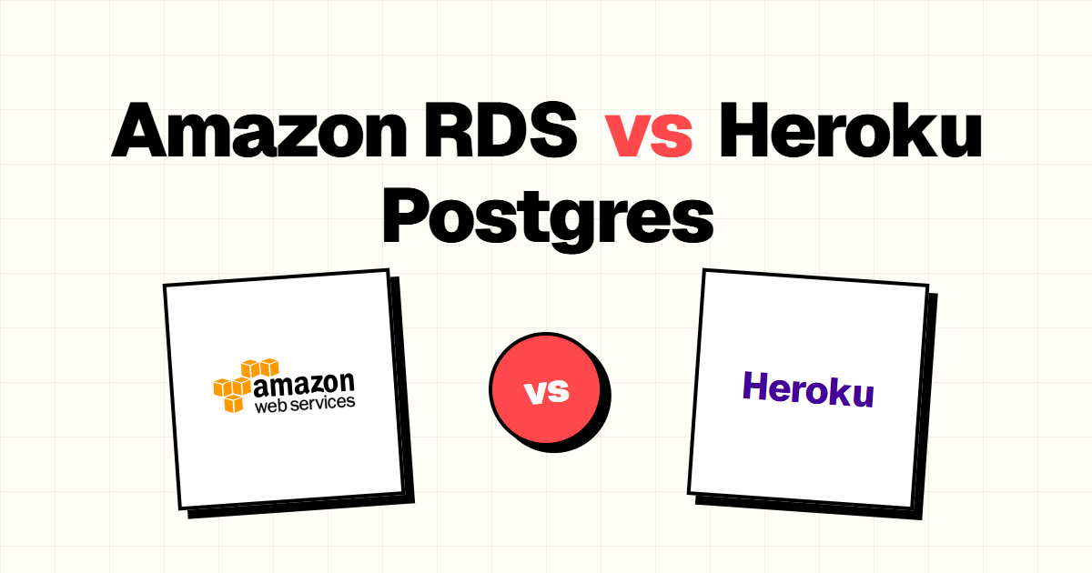 Amazon RDS vs Heroku Postgres comparison
